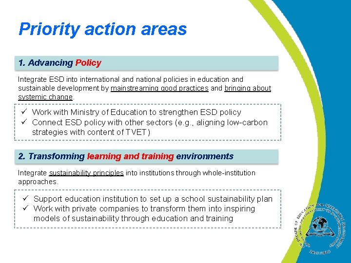 Priority action areas 1. Advancing Policy Integrate ESD into international and national policies in