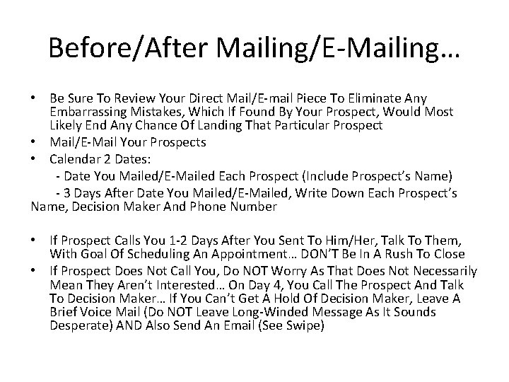 Before/After Mailing/E-Mailing… • Be Sure To Review Your Direct Mail/E-mail Piece To Eliminate Any