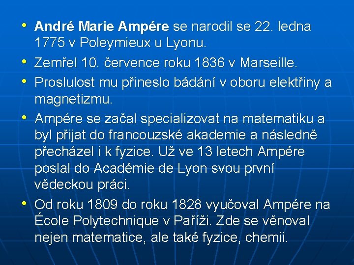  • André Marie Ampére se narodil se 22. ledna • • 1775 v