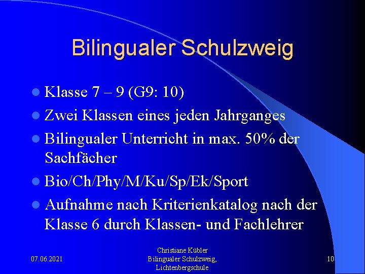 Bilingualer Schulzweig l Klasse 7 – 9 (G 9: 10) l Zwei Klassen eines