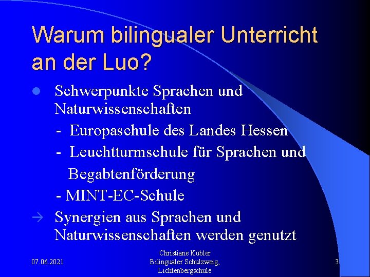 Warum bilingualer Unterricht an der Luo? Schwerpunkte Sprachen und Naturwissenschaften - Europaschule des Landes