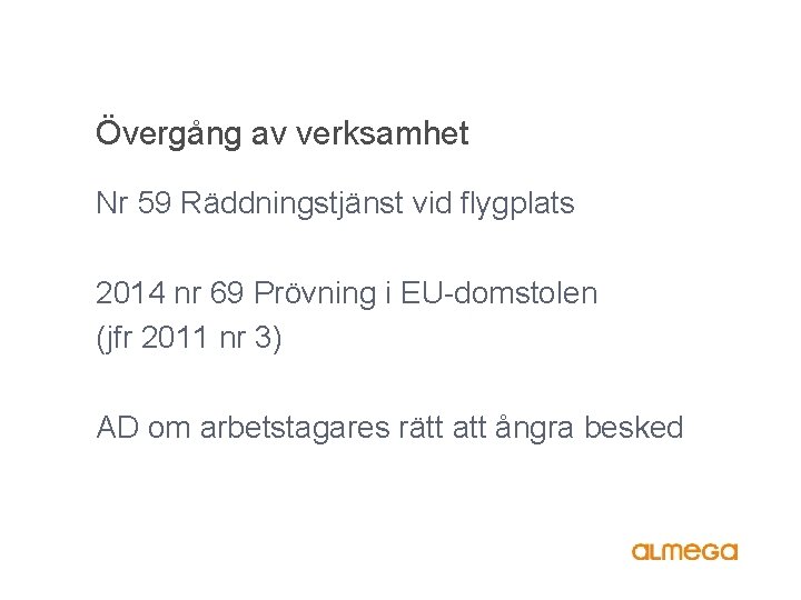 Övergång av verksamhet Nr 59 Räddningstjänst vid flygplats 2014 nr 69 Prövning i EU-domstolen