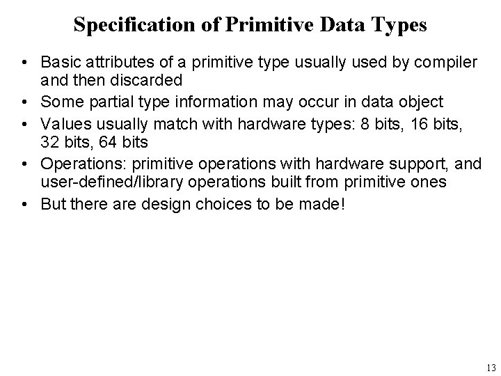 Specification of Primitive Data Types • Basic attributes of a primitive type usually used