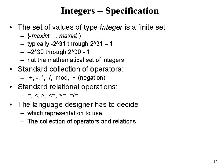 Integers – Specification • The set of values of type Integer is a finite