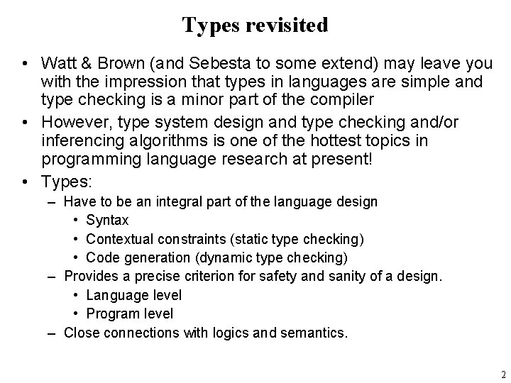 Types revisited • Watt & Brown (and Sebesta to some extend) may leave you