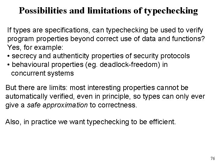 Possibilities and limitations of typechecking If types are specifications, can typechecking be used to