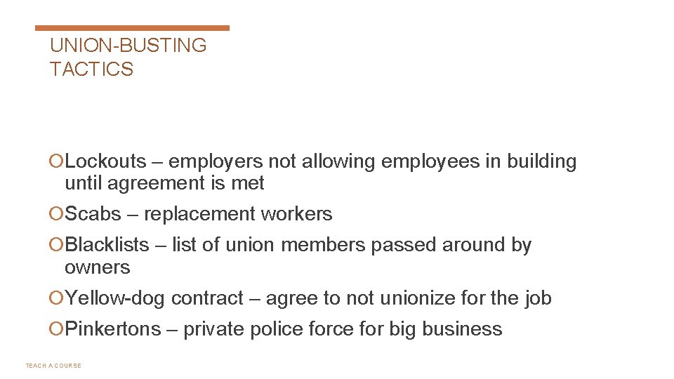 UNION-BUSTING TACTICS Lockouts – employers not allowing employees in building until agreement is met
