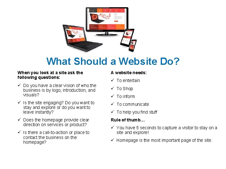 What Should a Website Do? When you look at a site ask the following