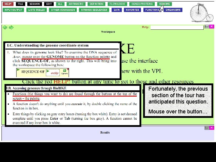 Fortunately, the previous section of the tour has anticipated this question. Mouse over the