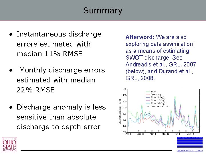 Summary • Instantaneous discharge errors estimated with median 11% RMSE • Monthly discharge errors