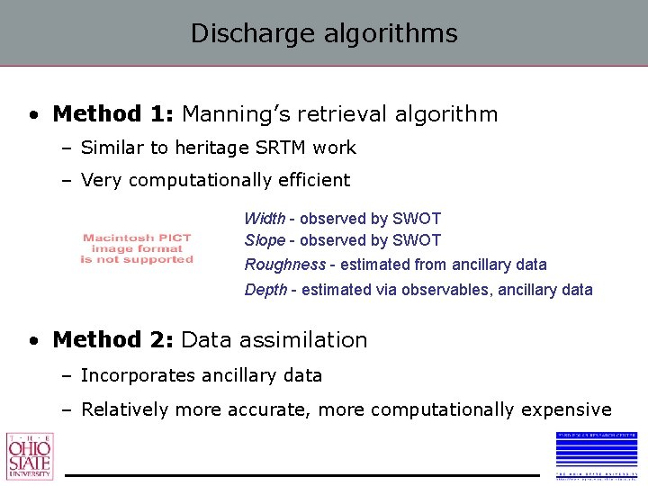 Discharge algorithms • Method 1: Manning’s retrieval algorithm – Similar to heritage SRTM work