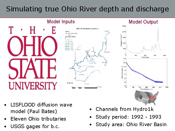Simulating true Ohio River depth and discharge Model Inputs • LISFLOOD diffusion wave model