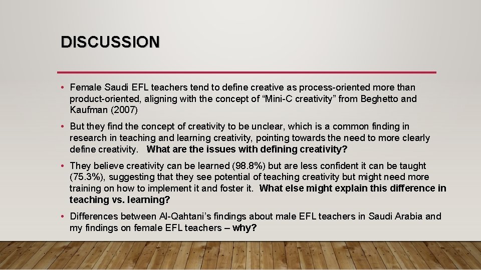 DISCUSSION • Female Saudi EFL teachers tend to define creative as process-oriented more than