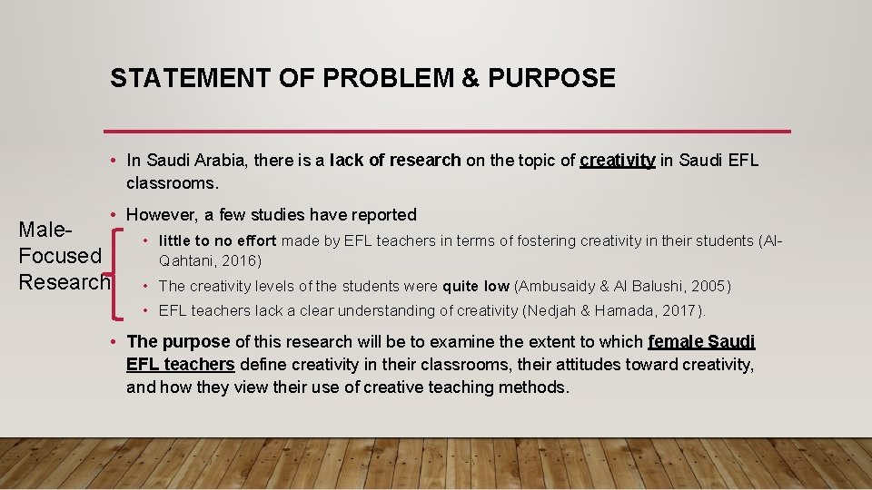 STATEMENT OF PROBLEM & PURPOSE • In Saudi Arabia, there is a lack of