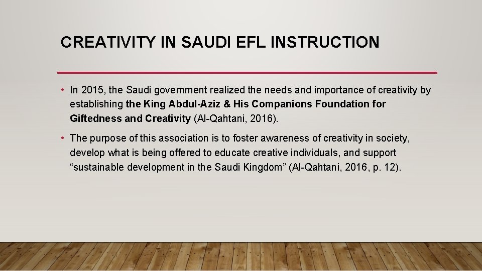 CREATIVITY IN SAUDI EFL INSTRUCTION • In 2015, the Saudi government realized the needs