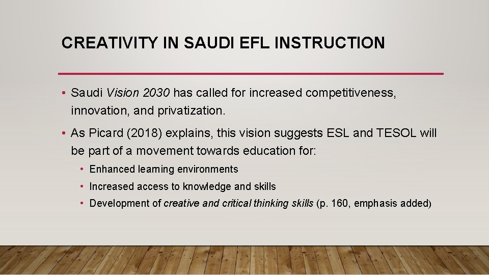 CREATIVITY IN SAUDI EFL INSTRUCTION • Saudi Vision 2030 has called for increased competitiveness,