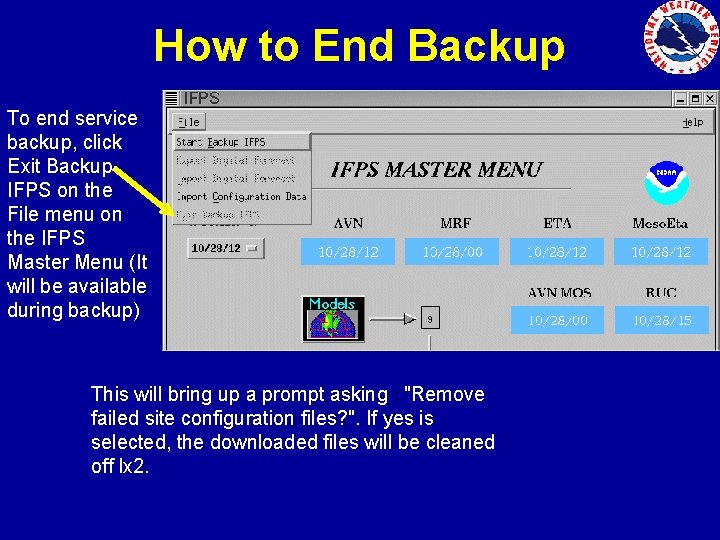 How to End Backup To end service backup, click Exit Backup IFPS on the