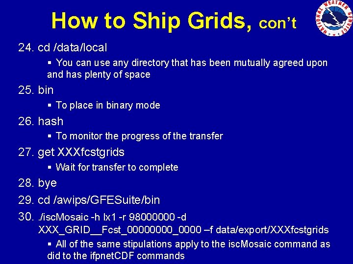How to Ship Grids, con’t 24. cd /data/local § You can use any directory