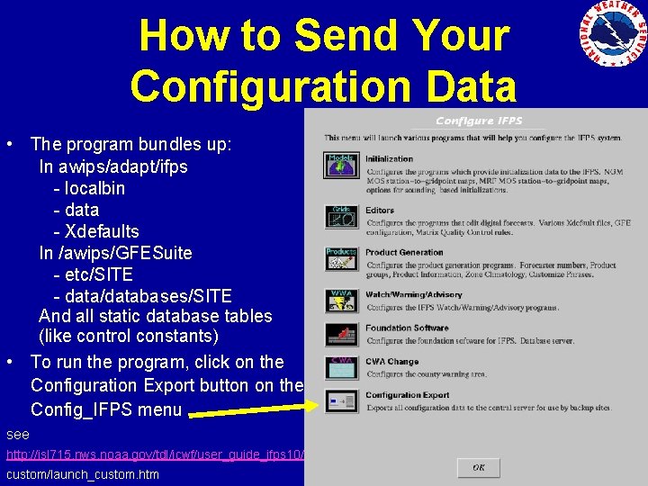 How to Send Your Configuration Data • The program bundles up: In awips/adapt/ifps -