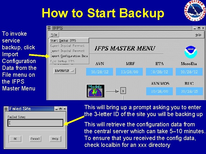 How to Start Backup To invoke service backup, click Import Configuration Data from the