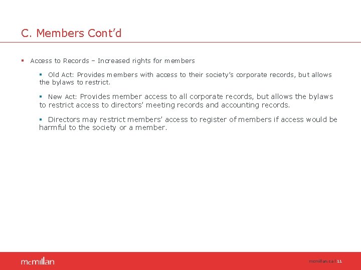 C. Members Cont’d § Access to Records – Increased rights for members § Old