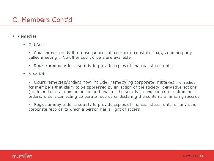 C. Members Cont’d § Remedies § Old Act: • Court may remedy the consequences