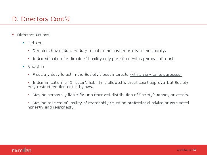 D. Directors Cont’d § Directors Actions: § Old Act: • Directors have fiduciary duty