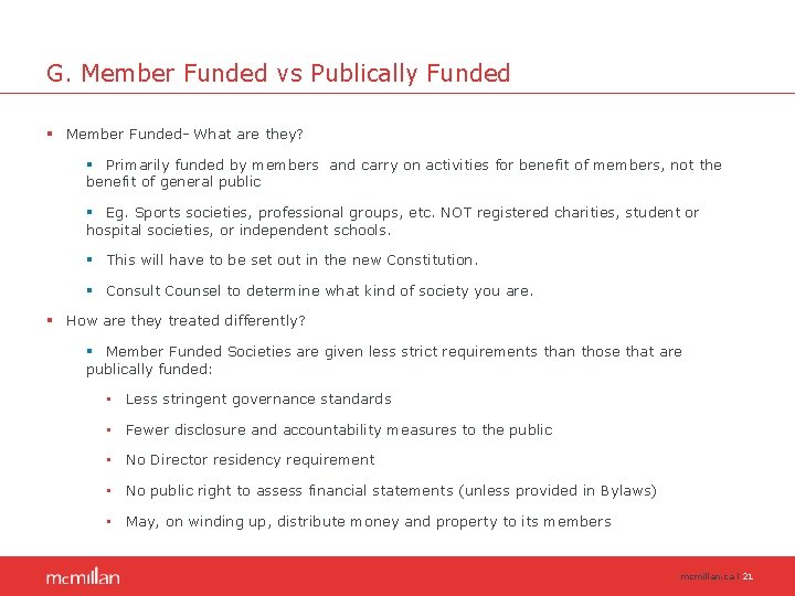 G. Member Funded vs Publically Funded § Member Funded- What are they? § Primarily