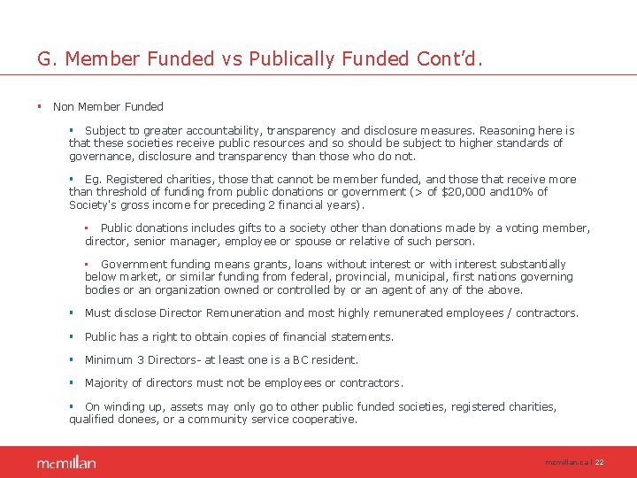 G. Member Funded vs Publically Funded Cont’d. § Non Member Funded § Subject to