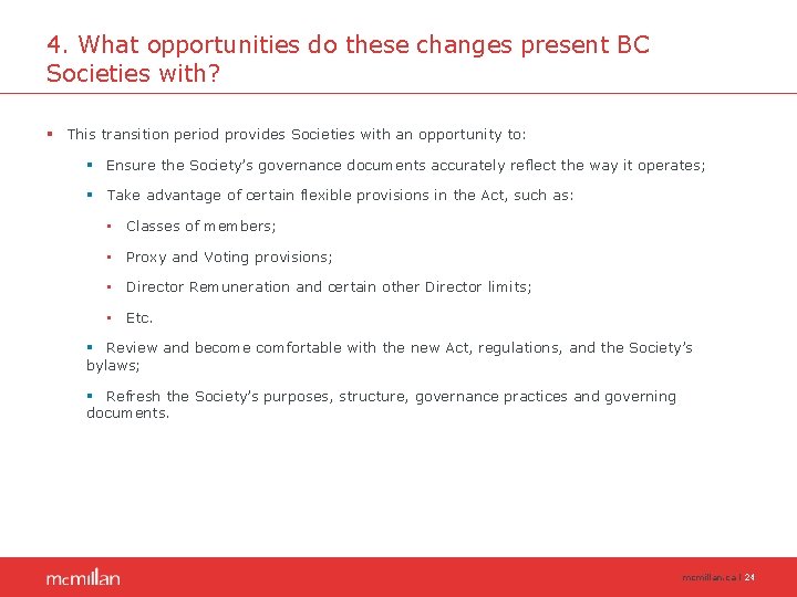 4. What opportunities do these changes present BC Societies with? § This transition period