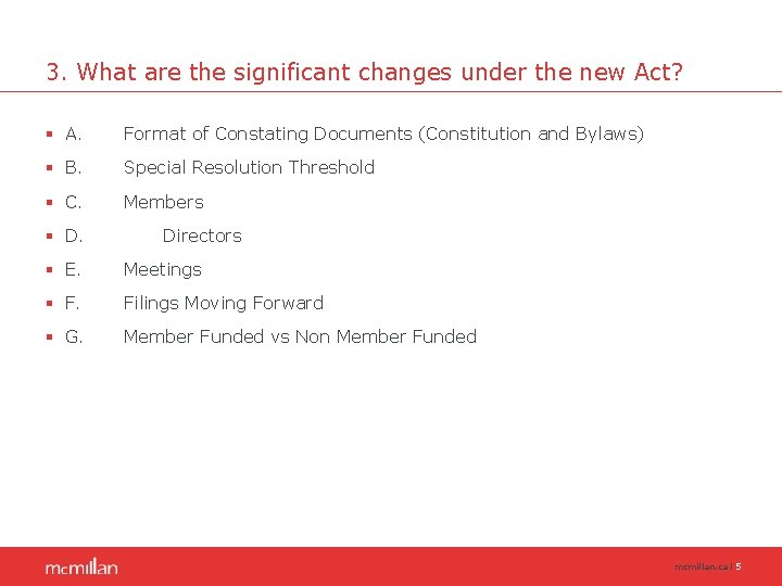 3. What are the significant changes under the new Act? § A. Format of