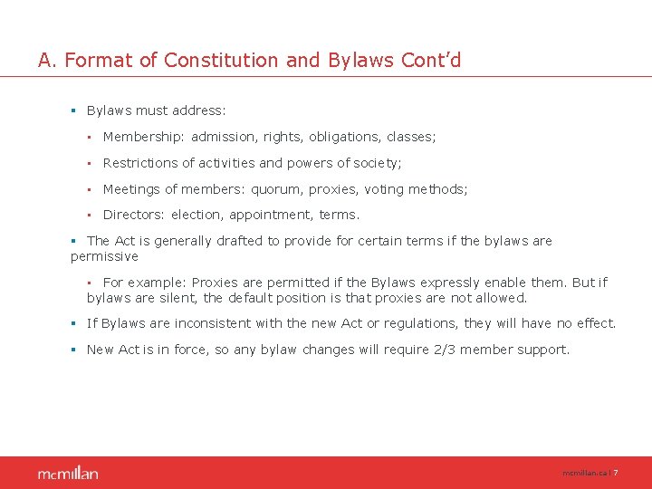 A. Format of Constitution and Bylaws Cont’d § Bylaws must address: • Membership: admission,