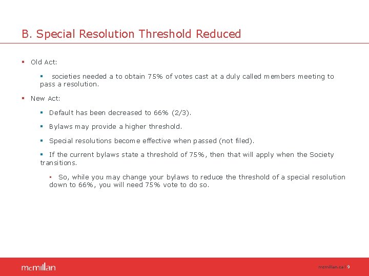 B. Special Resolution Threshold Reduced § Old Act: § societies needed a to obtain