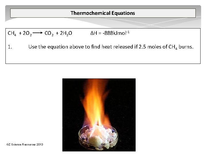 Thermochemical Equations CH 4 + 2 O 2 1. CO 2 + 2 H