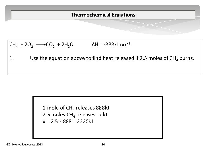 Thermochemical Equations CH 4 + 2 O 2 1. CO 2 + 2 H