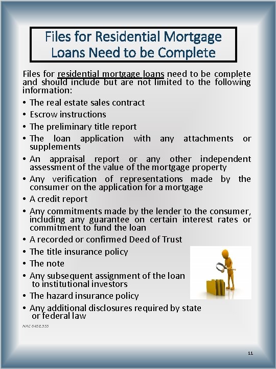 Files for Residential Mortgage Loans Need to be Complete Files for residential mortgage loans