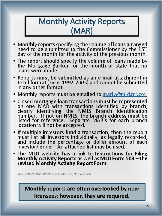 Monthly Activity Reports (MAR) • Monthly reports specifying the volume of loans arranged need