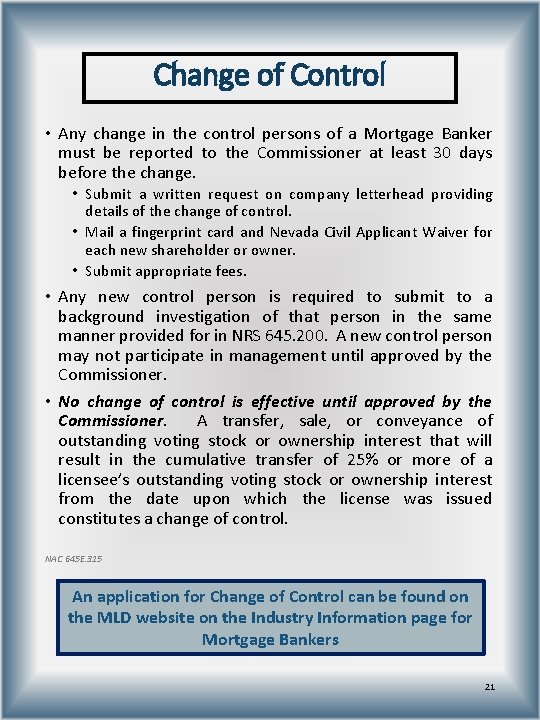 Change of Control • Any change in the control persons of a Mortgage Banker