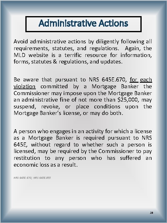 Administrative Actions Avoid administrative actions by diligently following all requirements, statutes, and regulations. Again,