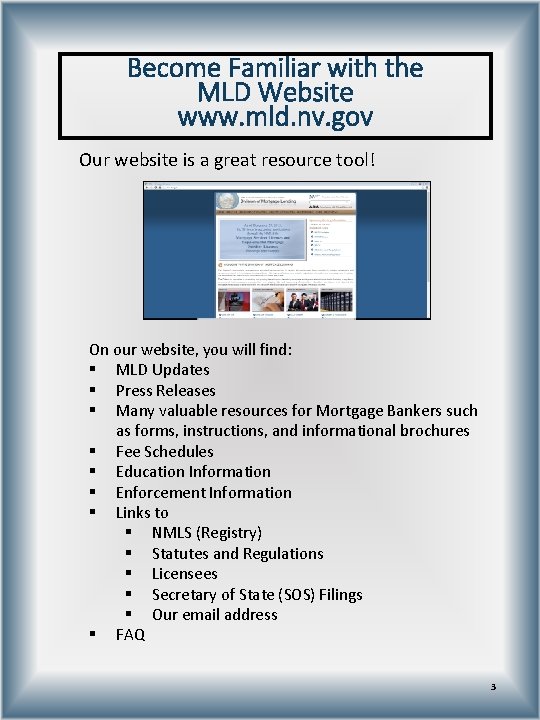 Become Familiar with the MLD Website www. mld. nv. gov Our website is a