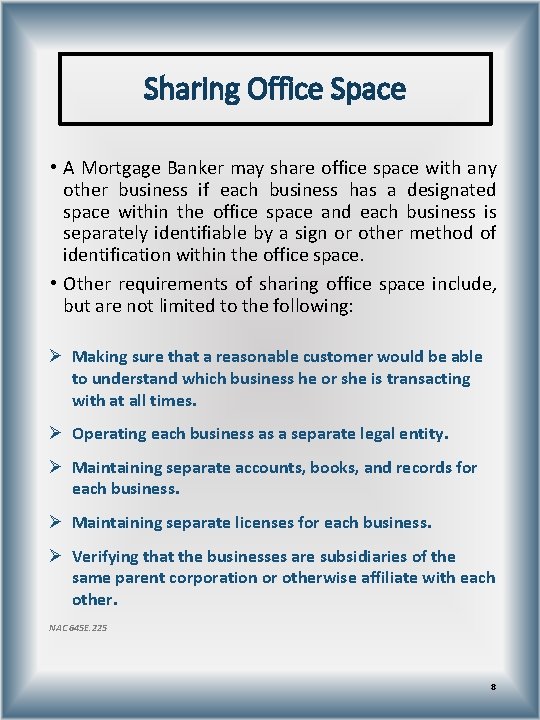 Sharing Office Space • A Mortgage Banker may share office space with any other