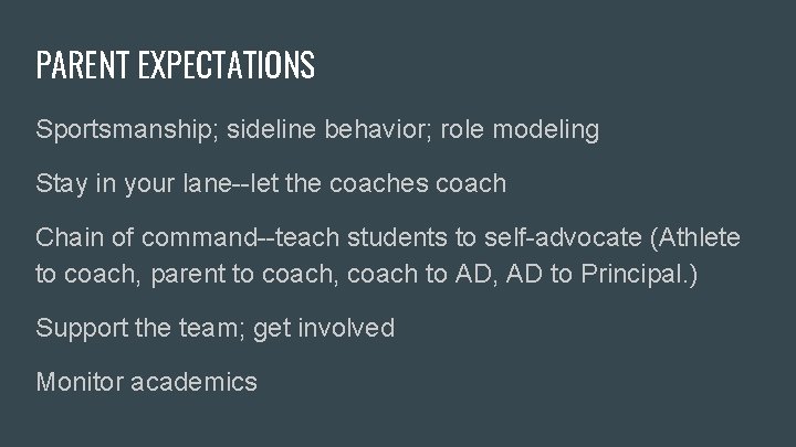 PARENT EXPECTATIONS Sportsmanship; sideline behavior; role modeling Stay in your lane--let the coaches coach