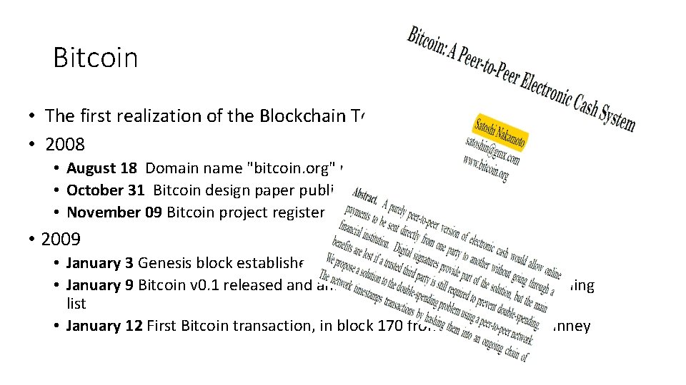 Bitcoin • The first realization of the Blockchain Technology • 2008 • August 18