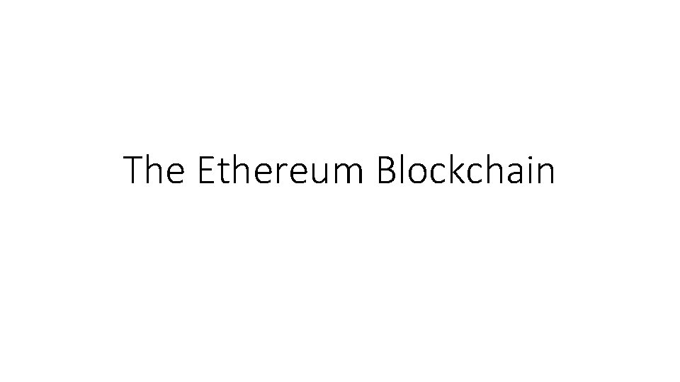 The Ethereum Blockchain 