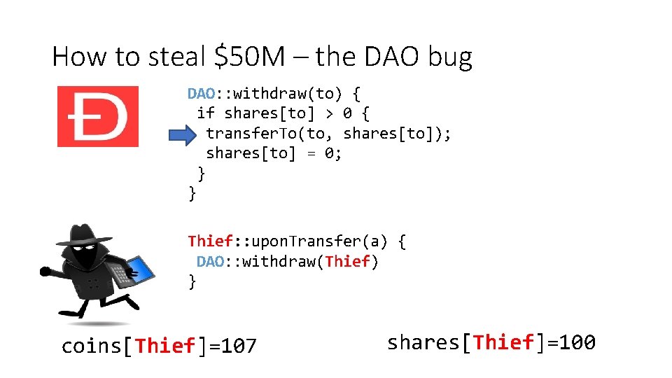 How to steal $50 M – the DAO bug DAO: : withdraw(to) { if