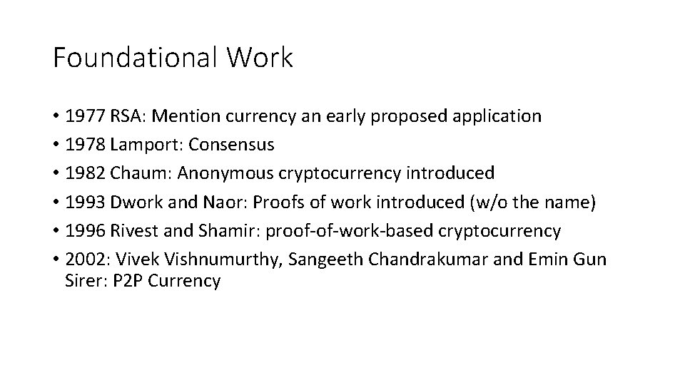 Foundational Work • 1977 RSA: Mention currency an early proposed application • 1978 Lamport: