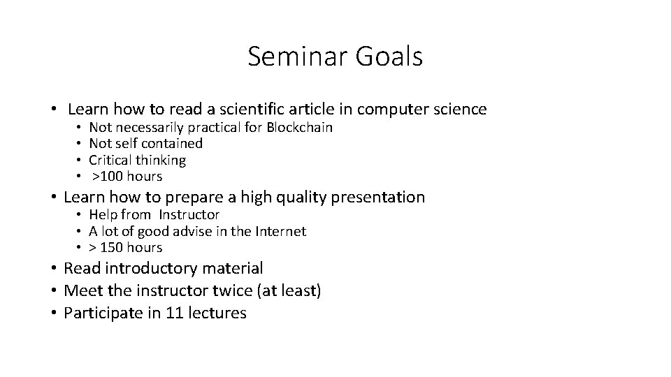 Seminar Goals • Learn how to read a scientific article in computer science •