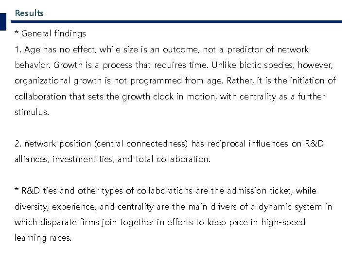 Results * General findings 1. Age has no effect, while size is an outcome,