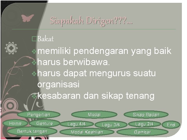 Siapakah Dirigen? ? ? . . . �Bakat vmemiliki pendengaran yang baik vharus berwibawa.