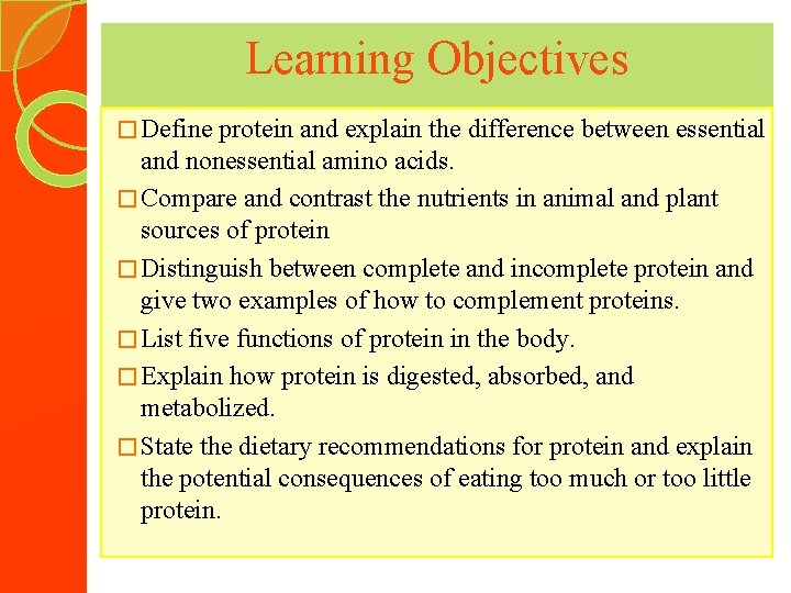 Learning Objectives � Define protein and explain the difference between essential and nonessential amino